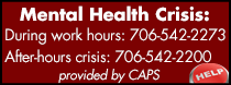 Mental Health Crisis: During work hours: 706-542-2273, After hours: 706-542-2200